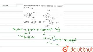 The monomeric units of terylene are glycol and which of the following [upl. by Orips]