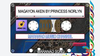 Maranao Song  Magayon Aken  By Princess Norlyn [upl. by Hedley600]