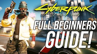 Cyberpunk 2077 FULL Beginners Guide amp Best Tips and Tricks 2022 [upl. by Maighdiln]