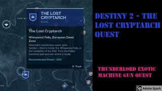 Destiny 2  The Lost Cryptarch Quest  Thunderlord Exotic Machine Gun Quest [upl. by Yort]