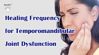 Healing Frequency for Temporomandibular Joint Dysfunction  Spooky2 Rife Frequency Healing [upl. by Richmound106]