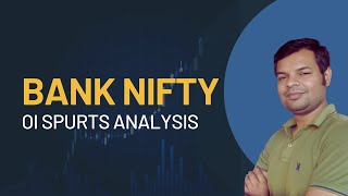 Bank Nifty OI Spurts Analysis  Option Chain analysis amp Predictions [upl. by Rekab]