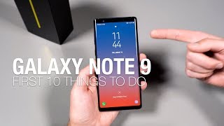 Galaxy Note 9 First 10 Things to Do [upl. by Nalad]