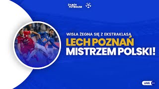 LECH POZNAŃ MISTRZEM POLSKI WISŁA KRAKÓW SPADA Z LIGI  Magazyn o Ekstraklasie [upl. by Nnylanna]