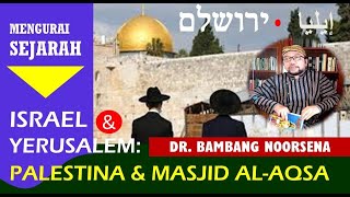 MENGURAI SEJARAH ISRAEL YERUSALEM PALESTINA amp MASJID ALAQSA [upl. by Otilia]