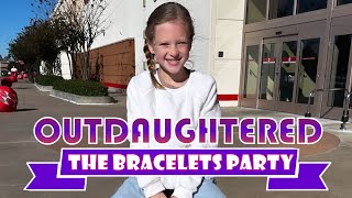 OutDaughtered  THE BUSBY QUINTS AND THE BRACELETS PARTY  THROWBACK UPDATES 2023 [upl. by Ahcsat]