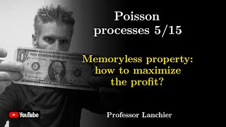 1305 Poisson processes  Memoryless property how to maximize the profit [upl. by Chien632]