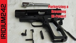 Parkerizing A Browning Hi Power Pistol [upl. by Orna]