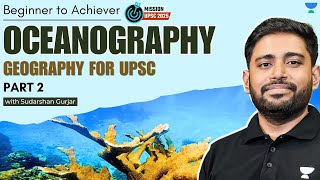 Oceanography  PART 2  Geography for UPSC 2025  Sudarshan Gurjar [upl. by Frierson9]