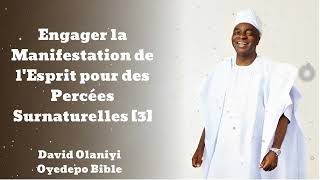 Engager la Manifestation de lEsprit pour des Percées Surnaturelles 3 David Olaniyi Oyedepo Bible [upl. by Rosio125]