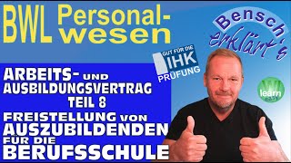 Arbeits und Ausbildungsvertrag Teil 8 Die Freistellung des Auszubildenden für die Berufsschule [upl. by Rebmak424]