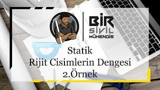 Statik  Rijit Cisimlerin Dengesi Örnek 2 [upl. by Zubkoff]