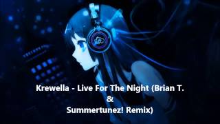 Krewella  Live For The Night Brian T amp Summertunez Remix HD [upl. by Herzberg]