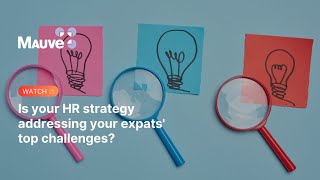 Is your HR strategy addressing your expats top challenges [upl. by Sivrep]