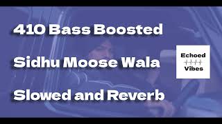 410 Slowed and Reverb  Sidhu Moose Wala  4k Video  Echoed Vibes  Bass Boosted [upl. by Mag]