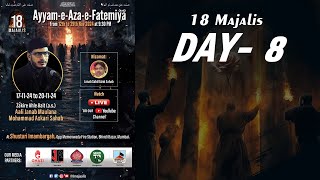 LIVE  18 MajaliseFatimiya sa  DAY8  Shustari Imambargah Bhindi Bazar Mumbai  Mohd Askari sb [upl. by Elena]