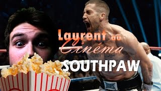 Laurent Au Cinéma  Southpaw [upl. by Carman]