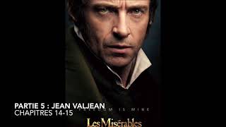 Livre audio  Les Misérables  Partie 5 Jean Valjean  Chapitres 14 à 15 [upl. by Kire]