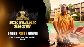 The Ice Flake Show Season 9 Episode 2 Amapiano Oudtshoorn Inn Hotel 2024 [upl. by Cid763]