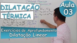 Dilatação Térmica Linear  Aula 03 Exercícios de Aprofundamento [upl. by Berte]