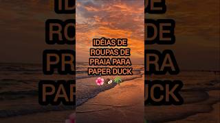 Idéias de roupas de praia para paper duck🌺🥥🌴paperduck beach [upl. by Ahsilam784]