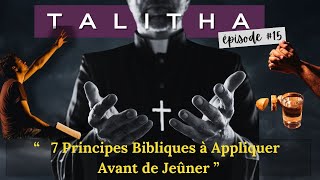 TALITHA 15 7 Principes Bibliques à Absolument Appliquer Pour Réussir Son Jeûne [upl. by Nauqat]