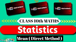 Statistics  Mean using quotDirect Methodquot  Class 10th  Easy Explanation  maths statistic [upl. by Barr882]