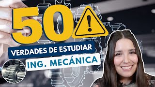 ESTUDIAR INGENIERÍA MECÁNICA ⚙️ 50 VERDADES DE LA INGENIERÍA MECÁNICA [upl. by Gertrud274]