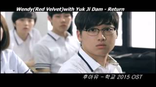 Who are You School 2015 OST Part 7 Wendy with Yuk Ji Dam  Return Lee Eun Byul VS Kang SoYoung [upl. by Rekrap]