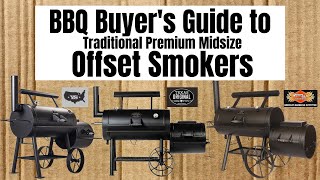 BBQ Buyers Guide to Premium Traditional Offset Smokers [upl. by Anilatsyrc]