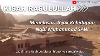 Menelusuri Jejak Kehidupan Nabi Muhammad SAW [upl. by Secunda969]