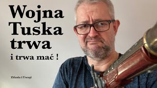 Wojna Tuska – trwa i trwa mać [upl. by Jerrine]