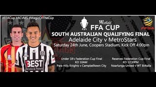 FFA Cup Qualifying Final Adelaide City versus NE Metrostars [upl. by Danyluk]