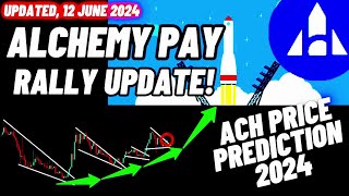 Alchemy Pay Rally Update  ACH Crypto Coin Price Prediction 2024  Updated 12 June 2024 [upl. by Hazlip]