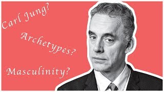 Jordan Peterson Jungian Archetypes and Masculinity [upl. by Naehs58]