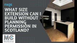 What size of extension can I build without planning permission in Scotland  FAQs  Muirfield [upl. by Asirram]