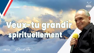 Pierrot Fey 🇫🇷 I Veux tu grandir spirituellement [upl. by Ayot]