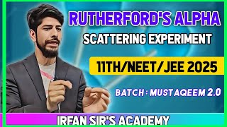 Rutherfords alpha scattering experiment  11th Chemistry  JEENEET 2025  CBSE  JKBOARD [upl. by Akihsay]