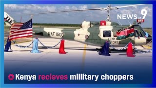 Kenya Recieves First Batch of Military Choppers From USA  News at 9 [upl. by Adnek896]