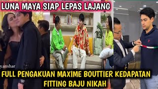 LUNA MAYA SIAP LEPAS MASA LAJANG MAXIME BOUTTIER KEDAPATAN FITTING BAJU NIKAH [upl. by Annoit398]