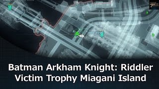 Batman Arkham Knight Riddler Victim Trophy Miagani Island Bomber [upl. by Odey]