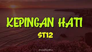 ST12  Kepingan Hati Lirik [upl. by Rekcut]