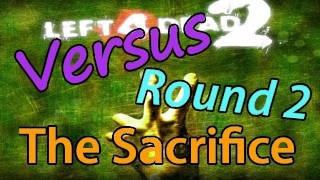 Left 4 Dead 2 Versus with Buddies The Sacrifice Round 2 [upl. by Kaine]