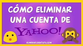 【Cómo eliminar una cuenta de Yahoo 】 🙌  Darse de baja en Yahoo 🐙  Guía Paso a Paso ✌ [upl. by Idden]