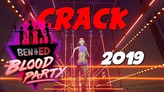 TUTO CRACK BEN AND ED BLOOD PARTY 2019 [upl. by Minnaminnie652]