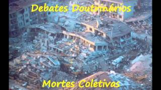 DEBATES DOUTRINÁRIOS 3  MORTES COLETIVAS [upl. by Van]