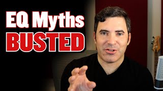 The Top 5 EQ Myths Busted [upl. by Gone747]