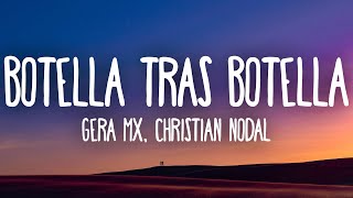 Gera MX Christian Nodal  Botella Tras Botella LetraLyrics [upl. by Brande574]