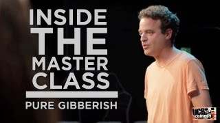 Inside the Master Class Pure Gibberish [upl. by Hadeis989]