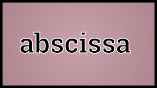 What Abscissa Means [upl. by Assenat]